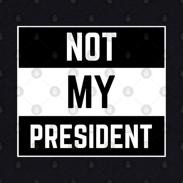 Not My President Anti Trump by giftideas